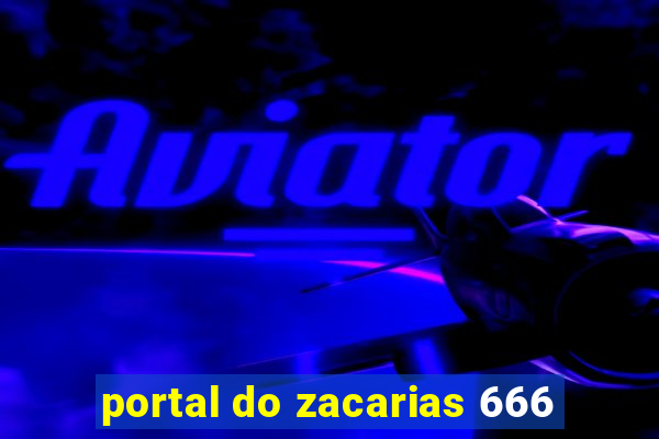 portal do zacarias 666